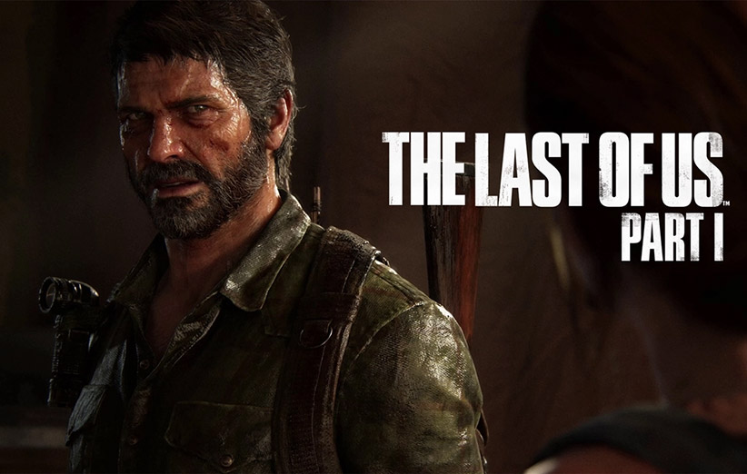 سیستم موردنیاز بازی The Last Of Us Part 1 اعلام شد + تریلر